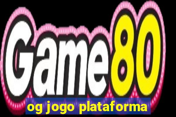 og jogo plataforma